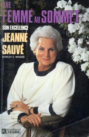 Livre Une femme au sommet : son excellence Jeanne Sauvé (Shirley E. Woods) (Livre d'occasion) -...