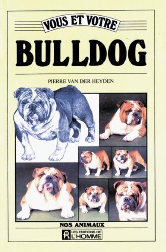 Livre Vous et votre Bulldog - Pierre Van Der Heyden (Livre d'occasion) - ISBN 276190835X