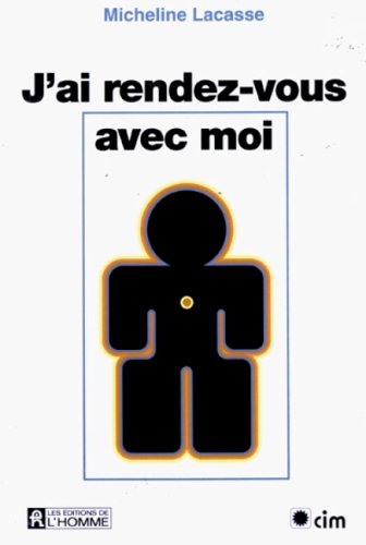 Livre J'ai rendez-vous avec moi (Micheline Lacasse) (Livre d'occasion) - ISBN 2761909143