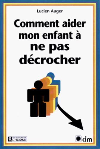 Livre Comment aider son enfant à ne pas décrocher - Lucien Auger (Livre d'occasion) - ISBN 276191...
