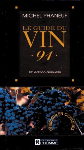 Livre Le guide du vin Phaneuf 1994 - Michel Phaneuf (Livre d'occasion) - ISBN 2761911091
