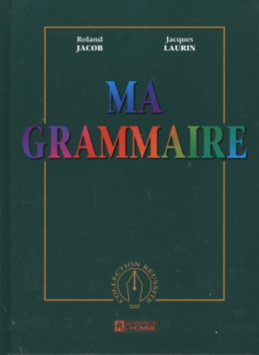 Livre Ma grammaire (Roland Jacob, Jacques Laurin) (Livre neuf) - ISBN 2761912969