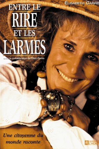 Livre Entre le rire et les larmes : une citoyenne du monde raconte - Élisabeth Carrie (Livre d'oc...