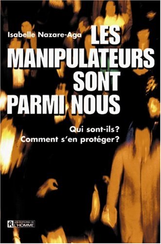 Livre Les manipulateurs sont parmis nous - Isabelle Nazare-Aga (Livre d'occasion) - ISBN 276191399X