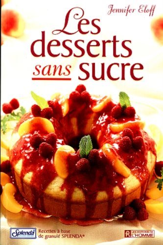 Livre Les desserts sans sucre (Jennifer Eloff) (Livre neuf) - ISBN 2761914147
