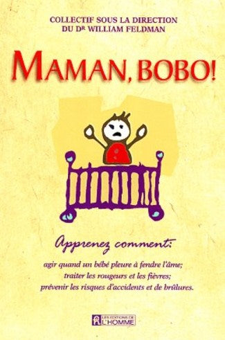 Livre Maman, bobo! Apprenez comment agir quand un bébé pleure à fendre l'âme, traiter les rougeur...