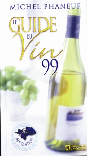 Livre Le guide du vin Phaneuf 1999 - Michel Phaneuf (Livre d'occasion) - ISBN 2761914465