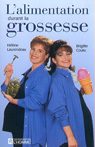 Livre L'alimentation durant la grossesse - Hélène Laurendeau (Livre neuf) - ISBN 2761914988