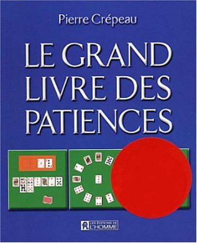 Livre Le grand livre des patiences - Pierre Crépeau (Livre neuf) - ISBN 2761915143