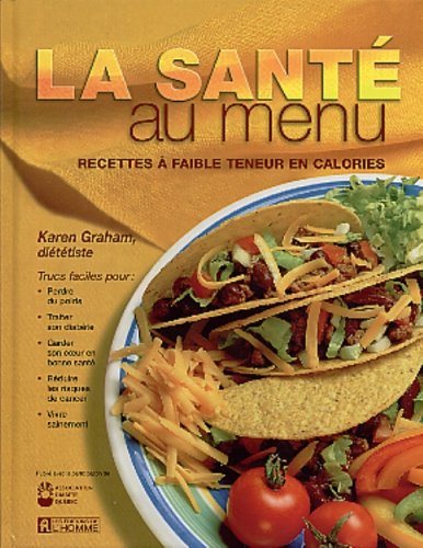 Livre La santé au menu : Recettes à faible teneur en calories - Karen Graham (diététiste) (Livre ...