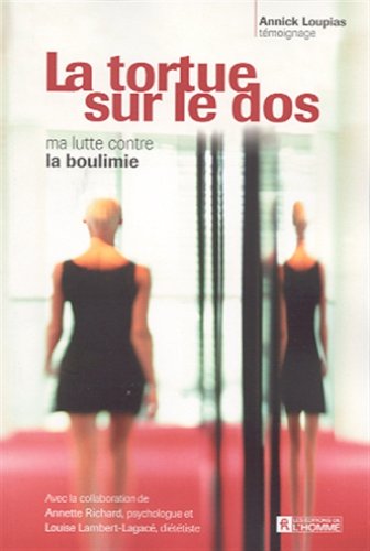 Livre La tortue sur le dos: Ma lutte contre la boulimie (Annick Loupias) (Livre d'occasion) -...