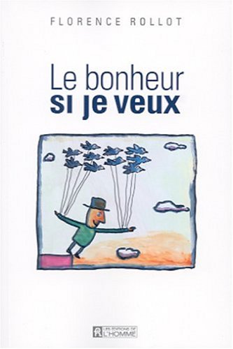 Livre Le bonheur si je le veux: 10 clefs pour des années magiques - Florence Rollot (Livre d'occa...
