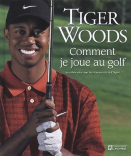 Livre Comment je joue au golf - Tiger Woods (Livre d'occasion) - ISBN 2761916700