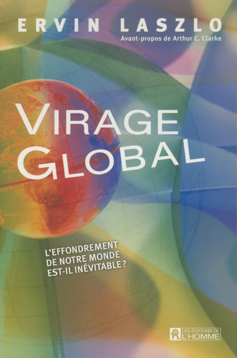 Livre Virage Global: L’effondrement de notre monde est-il inévitable? - Ervin Laszlo (Livre d'occ...