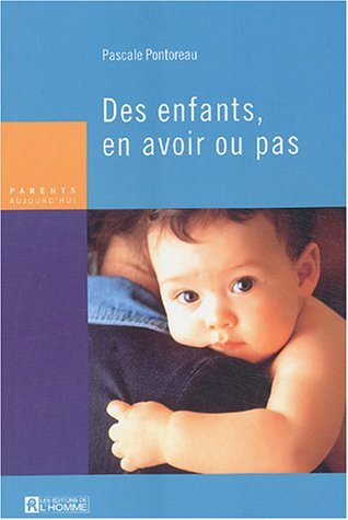 Livre Des enfants en avoir ou pas - Pascale Pontoreau (Livre neuf) - ISBN 276191791X