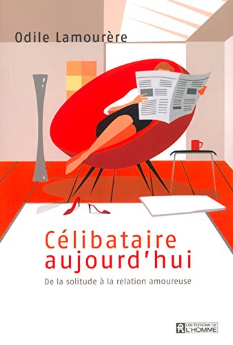 Livre Célibataire aujourd'hui : de la solitude à la relation amoureuse - Odile Lamourère (Livre n...