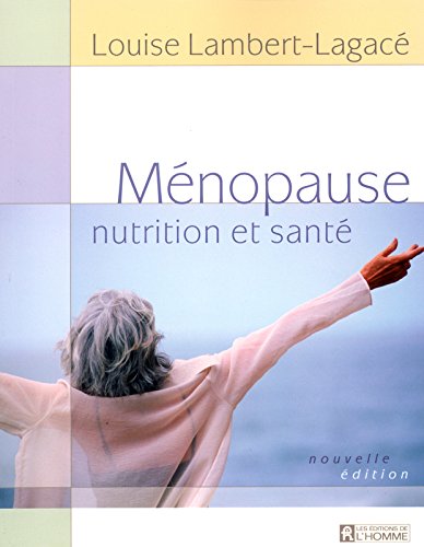 Livre Ménopause, nutrition et santé - Louise Lambert-Lagacé (Livre d'occasion) - ISBN 2761918959