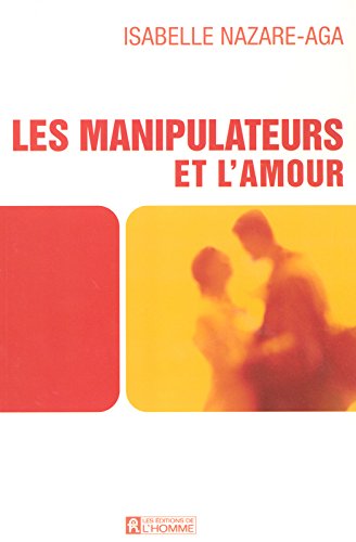 Livre Les manipulateurs et l'amour - Isabelle Nazare-Aga (Livre d'occasion) - ISBN 2761919726