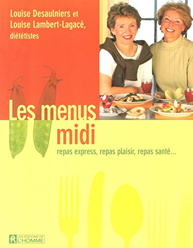 Livre Les menus midi: Repas express, casse-croûte, boîte à lunch… - Louise Lambert-Lagacé (Livre ...