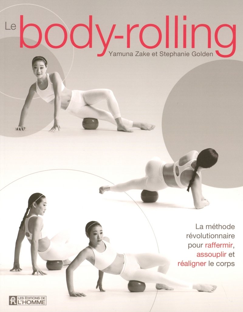 Livre Le body-rolling: La méthode révolutionnaire pour raffermir, assouplir et réaligner le...