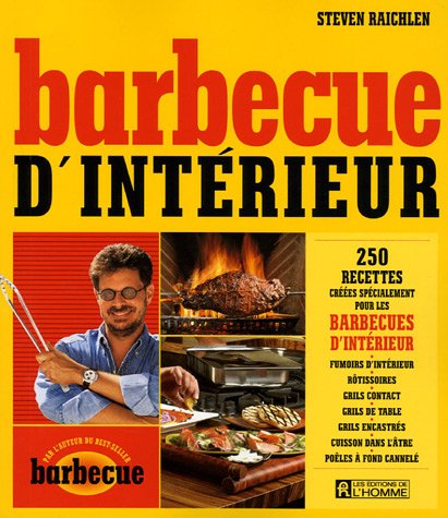 Livre Barbecue d'intérieur : 250 recettes créés spécialement pour les barbecue d'intérieur - Stev...