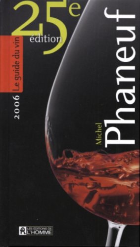 Livre Le guide du vin Phaneuf 2006 - Michel Phaneuf (Livre d'occasion) - ISBN 2761921569