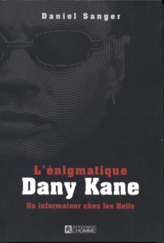 Livre L'énigmatique Dany Kane: Un informateur chez les Hells (Daniel Sanger) (Livre d'occasion)...
