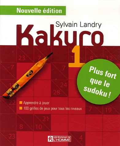 Livre Kakuro 1 : plus fort que le Sudoku - Sylvain Landry (Livre d'occasion) - ISBN 2761922603