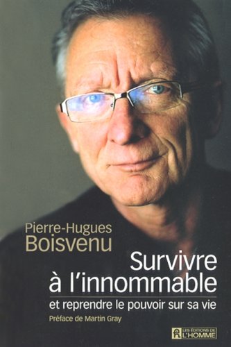 Livre ISBN 2761923146 Survivre à l'innommable et reprendre le pouvoir sur sa vie (Pierre-Hugues Boisvenu)