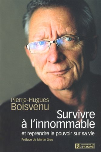 Livre Survivre à l'innommable et reprendre le pouvoir sur sa vie (Pierre-Hugues Boisvenu) (Livre...