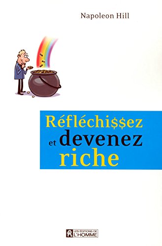 Réfléchissez et devenez riche - Napoleon Hill