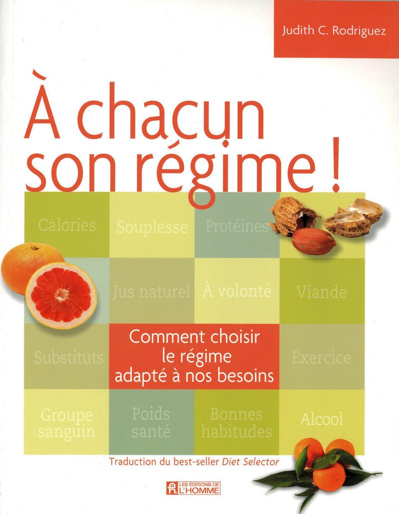 Livre À chacun son régime: Comment choisir le régime adapté à nos besoins - Judith C. Rodriguez (...