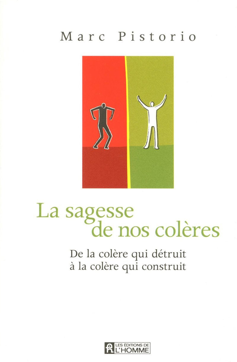 Livre La sagesse de nos colères : De la colère qui détruit à la colère qui construit (Marc...