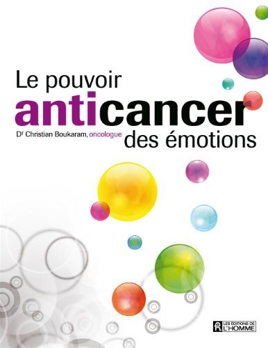 Livre Le pouvoir anticancer des émotions (Dr Christian Boukaram, oncologue) (Livre d'occasion) -...