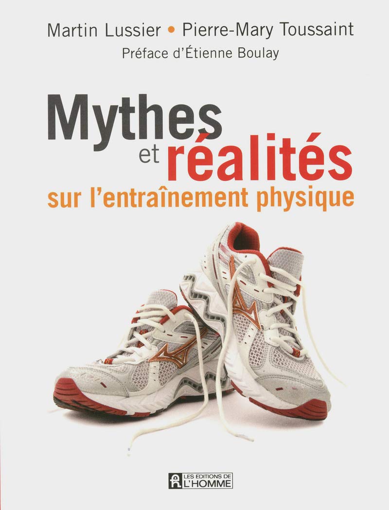 Mythes et réalités sur l'entraînement physique - Martin Lussier