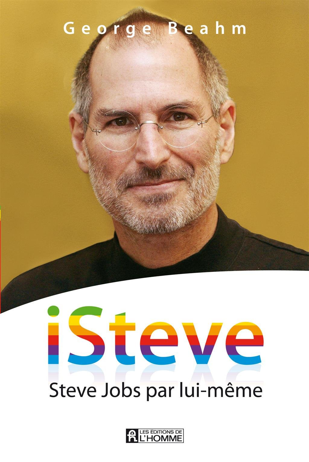Livre iSteve : Steve Jobs par lui-même - George Beahm (Livre d'occasion) - ISBN 2761932986