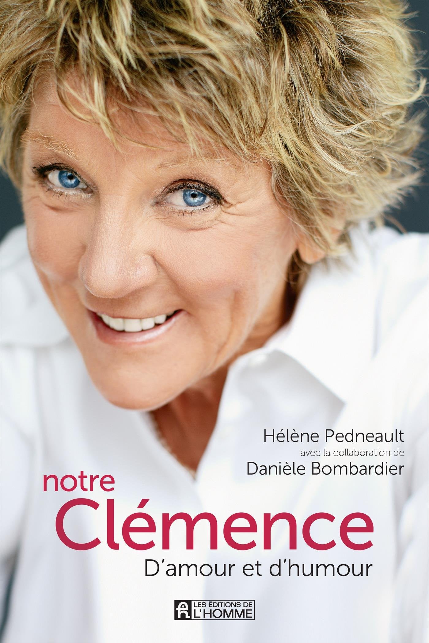 Notre Clémence : d'amour et d'humour - Hélène Pedneault