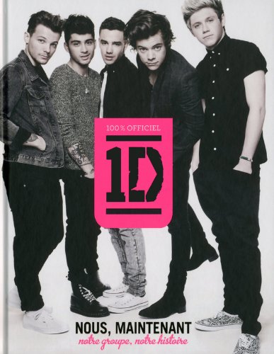 Livre One Direction - Nous, maintenant: Notre groupe, notre histoire - One Direction (Livre d'occ...