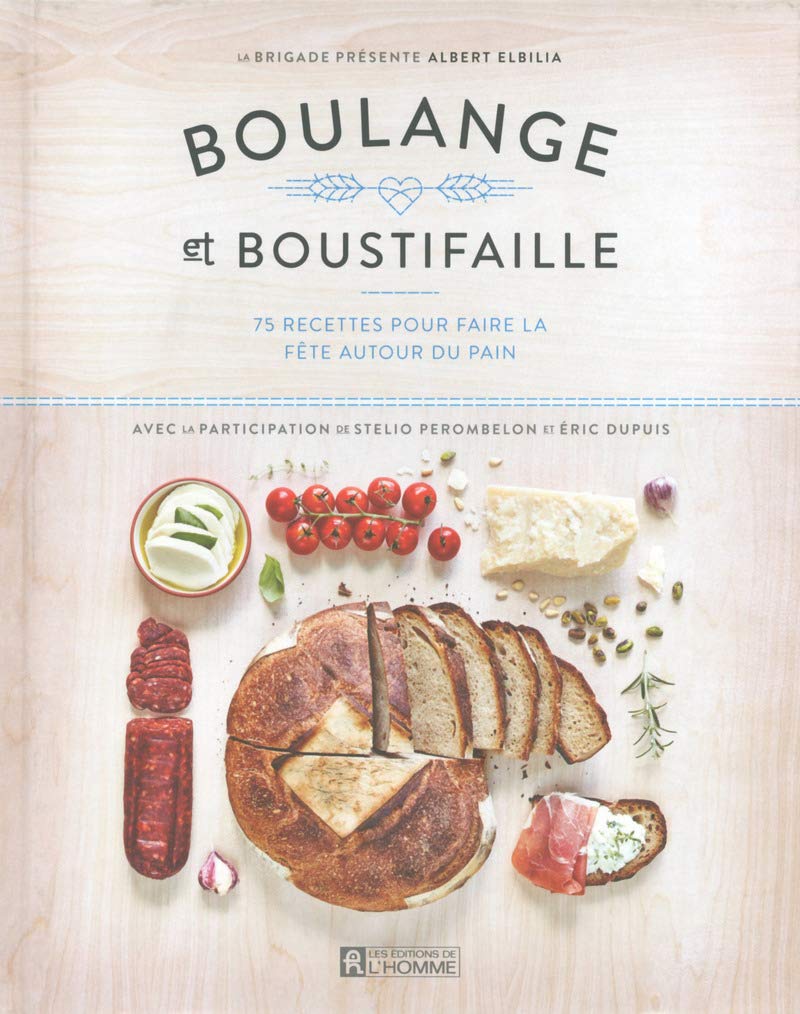 Livre Boulange et boustifaille: 75 recettes pour faire la fête autour du pain - Albert Albilia (L...