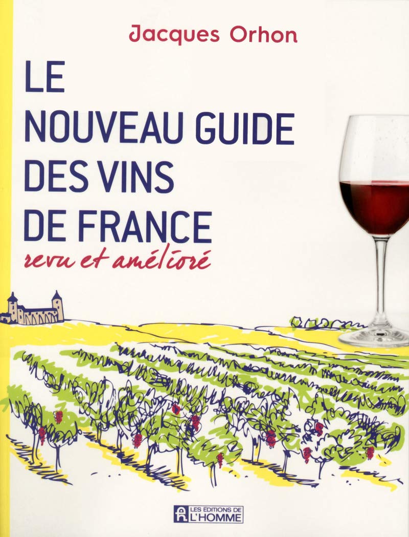 Livre Le nouveau guide des vins de France revu et amélioré - Jacques Orhon (Livre d'occasion) - I...