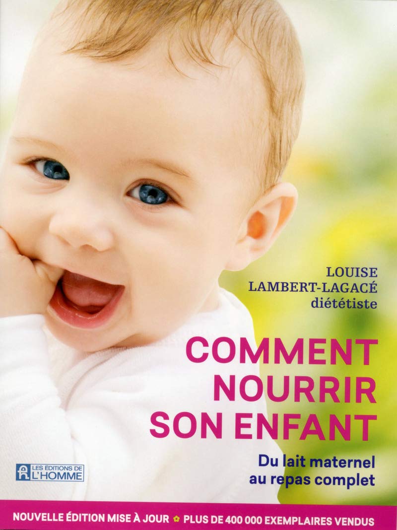 Livre Comment nourrir son enfant : Du lait maternel au repas complet - Louise Lambert-Lagacé (Liv...