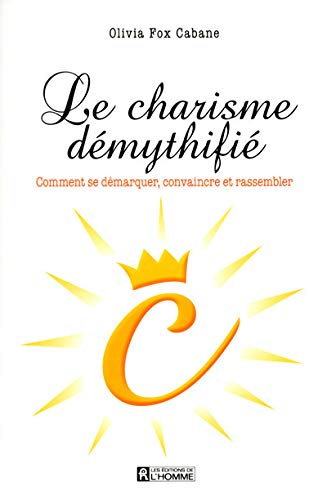 Livre Le charisme démythifié : Comment se démarquer, convaincre et rassembler (Olivia Fox...