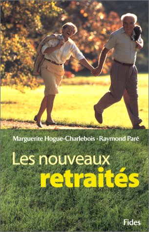 Livre Les nouveaux retraités - Marguerite Hogue-Charlebois (Livre neuf) - ISBN 2762120179
