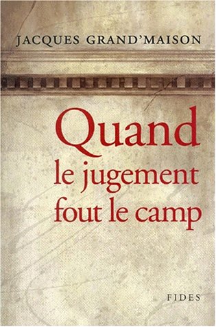 Livre Quand le jugement fout le camp (Jacques Grand'Maison) (Livre d'occasion) - ISBN 2762121302