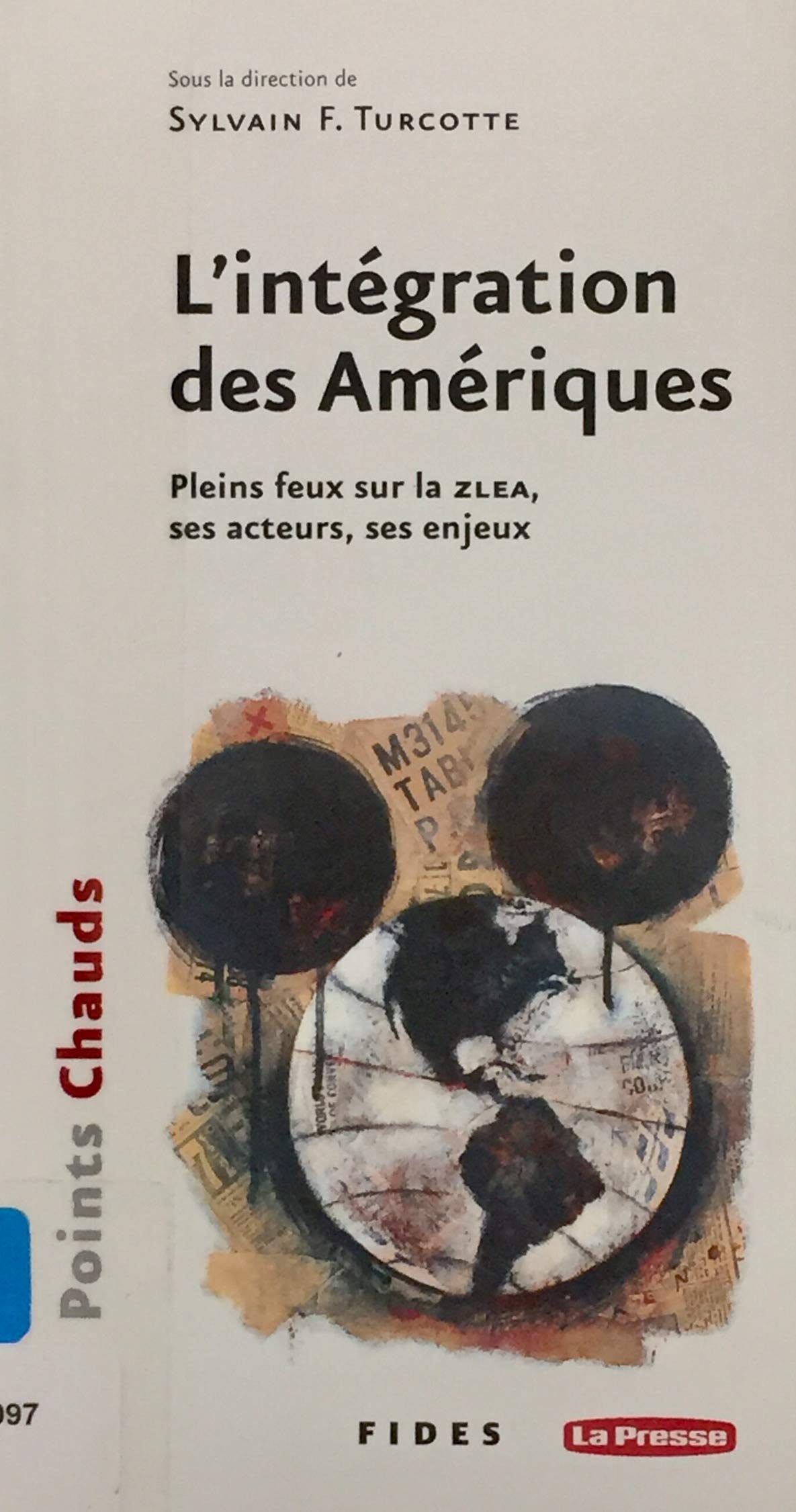 Livre L'intégration des Amériques : Pleins feux sur la ZLEA, ses acteurs, ses enjeux - Sylvain F....