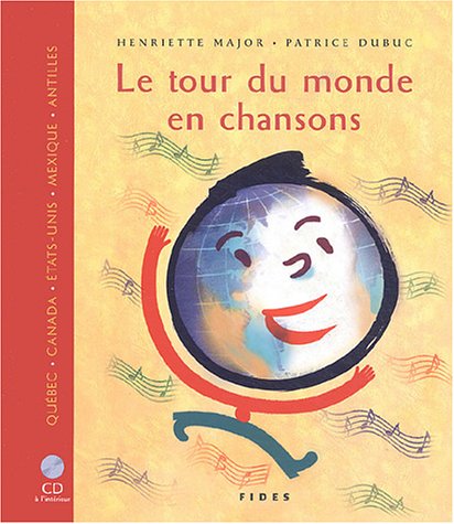 Livre Le tour du monde en chanson (Henriette Major, Patrice Dubuc) (Livre d'occasion) - ISBN...