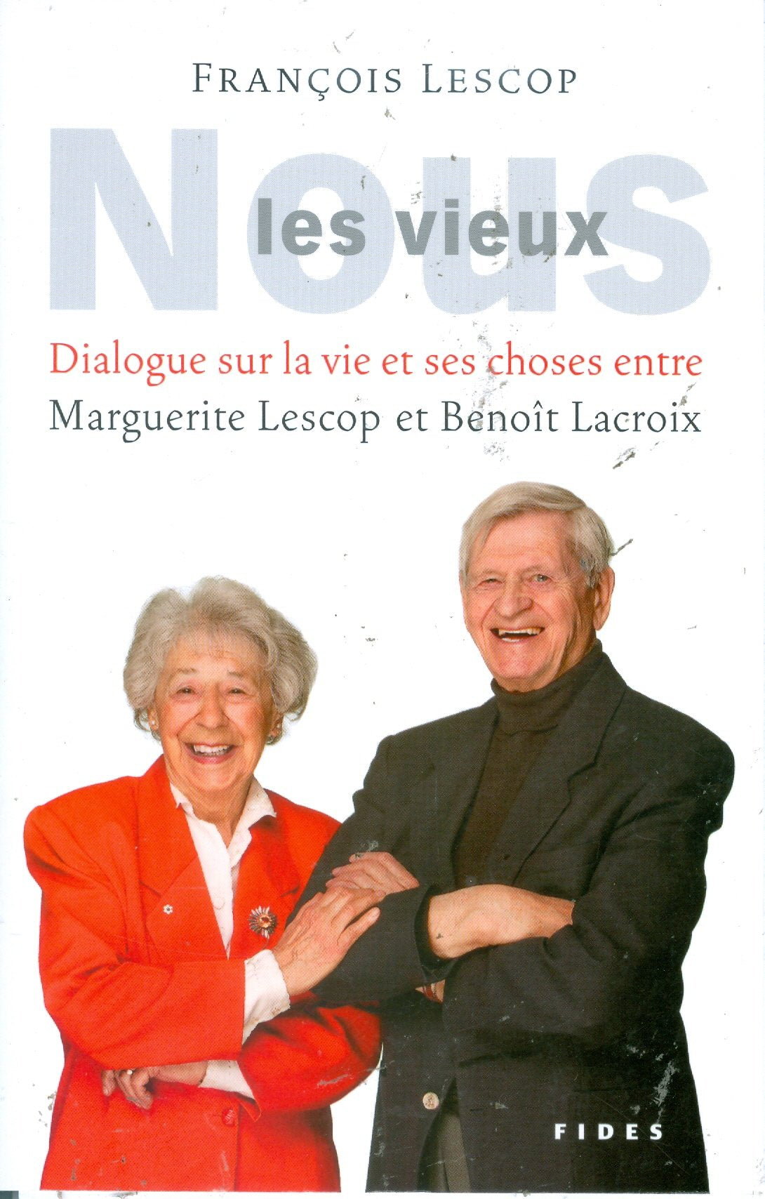 Livre Nous les vieux : dialogue sur la vie et ses choses entre Marguerite Lescop et Benoît Lacroi...