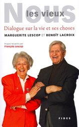 Livre Nous les vieux : dialogue sur la vie et ses choses entre Marguerite Lescop et Benoît Lacroi...