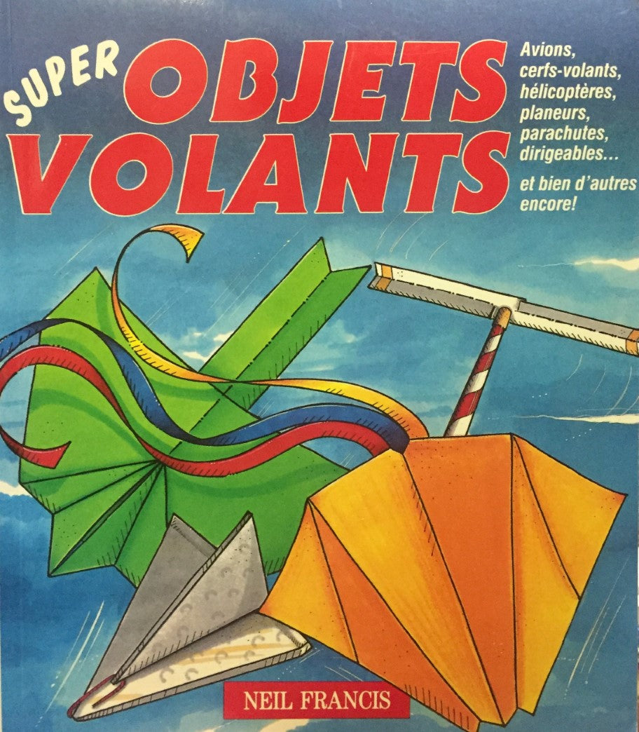 Livre Super objets volants - Neil Francis (Livre d'occasion) - ISBN 2762552478