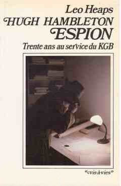Livre Hugh Hambleton, espion : trente ans au service du KGB - Leo Heaps (Livre d'occasion) - ISBN...